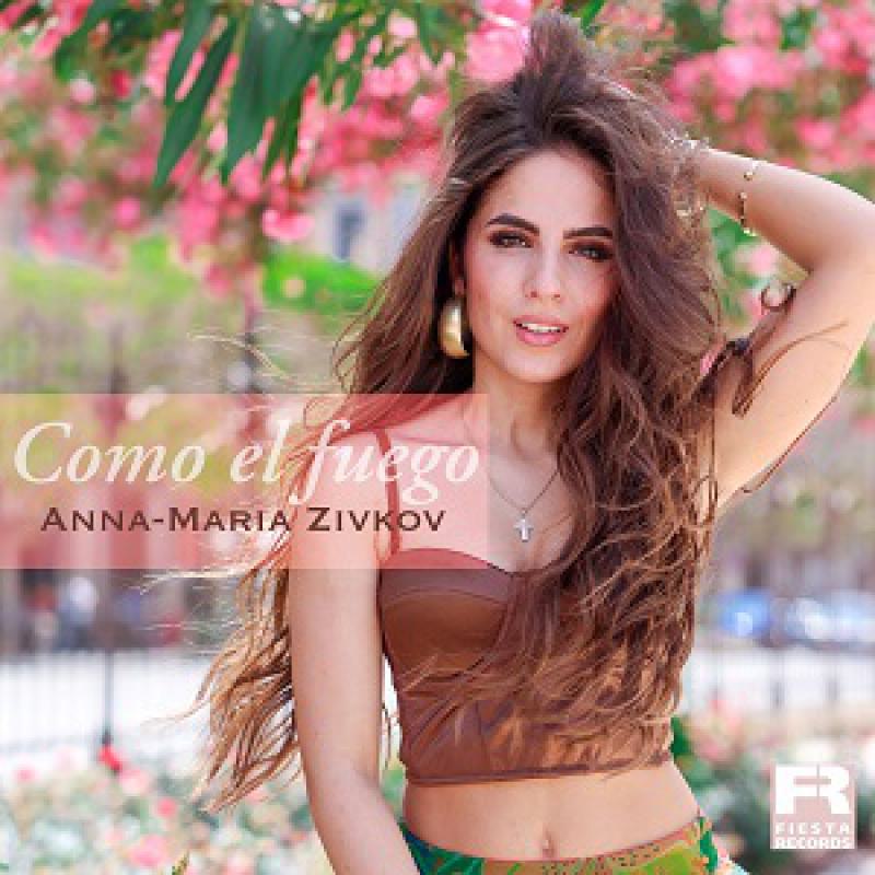 Anna Maria Zivkov - Como El Fuego (2024)