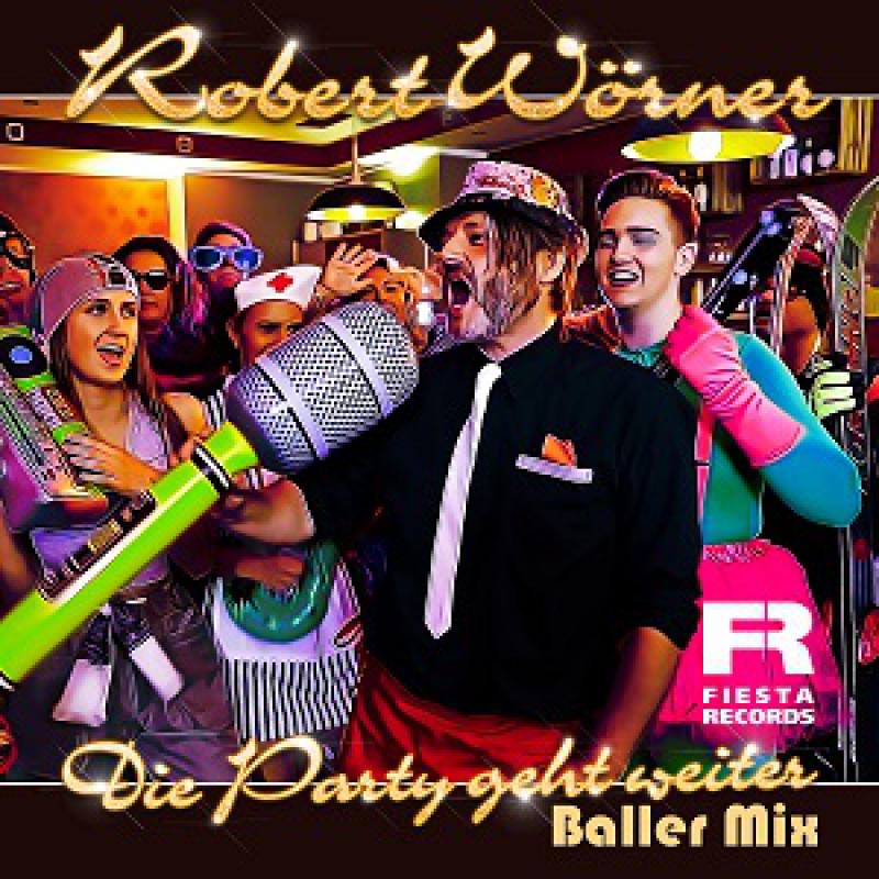 Robert Woerner - Die Party Geht Weiter (Baller Mix) (2024)